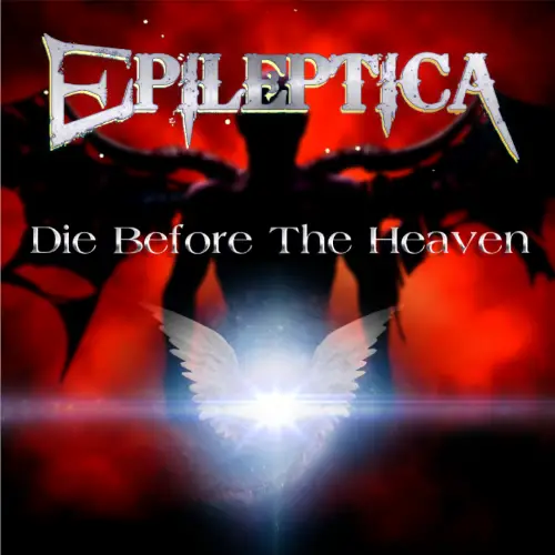 Epileptica : Die Before the Heaven